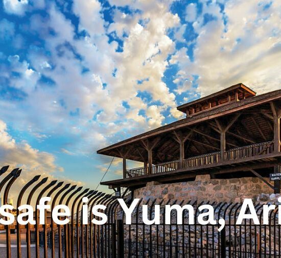 How safe is Yuma, Arizona