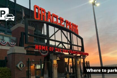 Oracle Park Parking Guide - Tips, Map, Lots