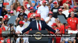 Watch Trump Miami, Florida Rally Live Stream