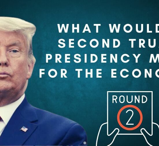 What Would A Second Trump Presidency Mean For The Economy?