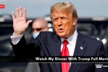 Watch My Dinner With Trump Full Movie