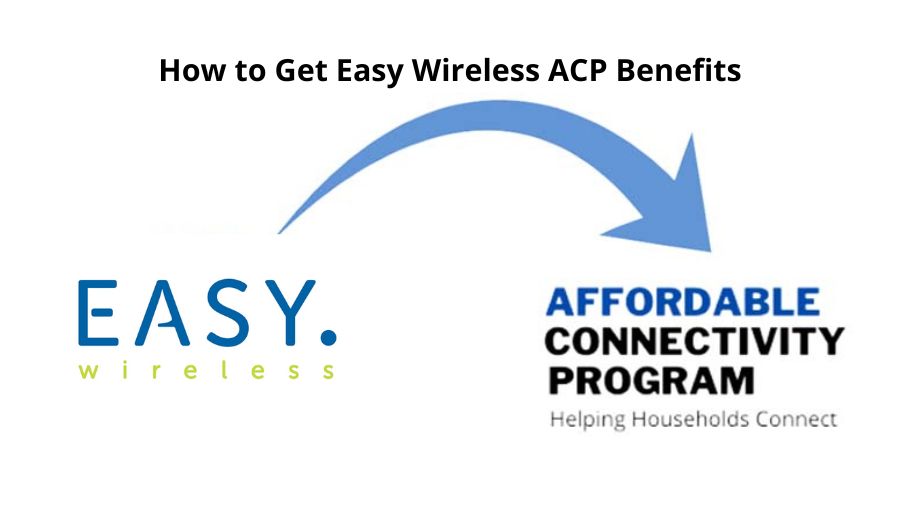How to Get Easy Wireless ACP Benefits