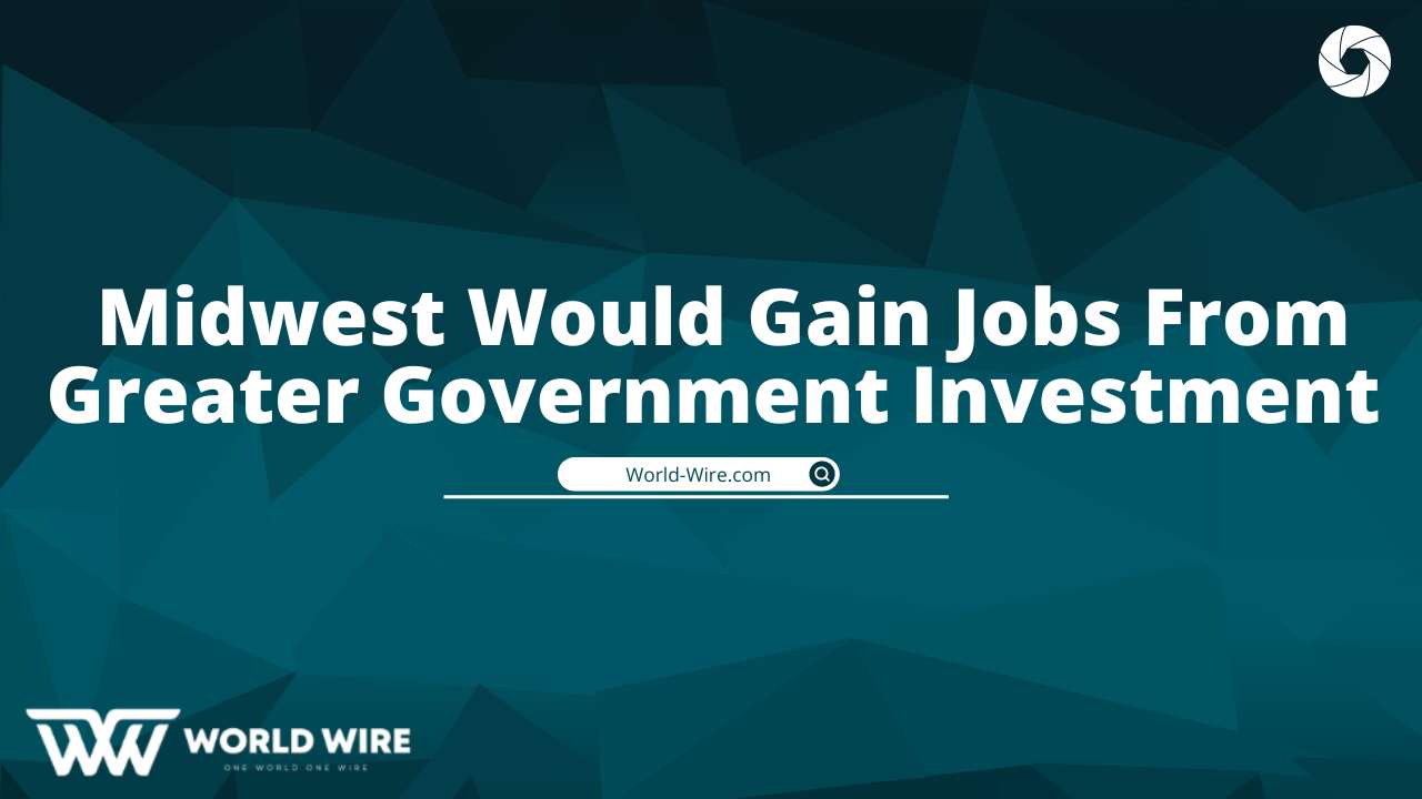 California, Midwest Would Gain Jobs From Greater Government Investment