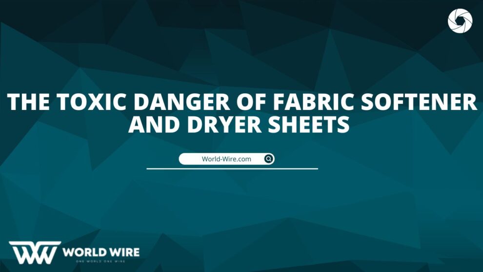 The Toxic Danger Of Fabric Softener And Dryer Sheets, By