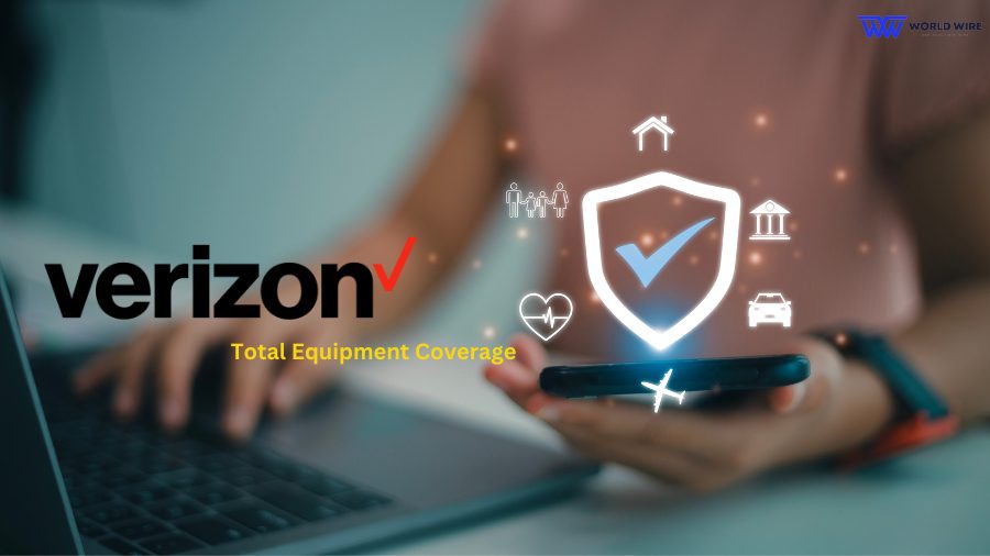 Verizon Total Equipment Coverage - Everything You Need Know
