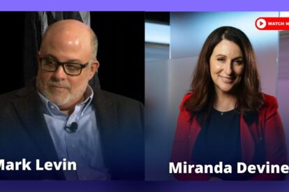 Watch Levin Interview with Miranda Devine Decrying ‘Election Interference’