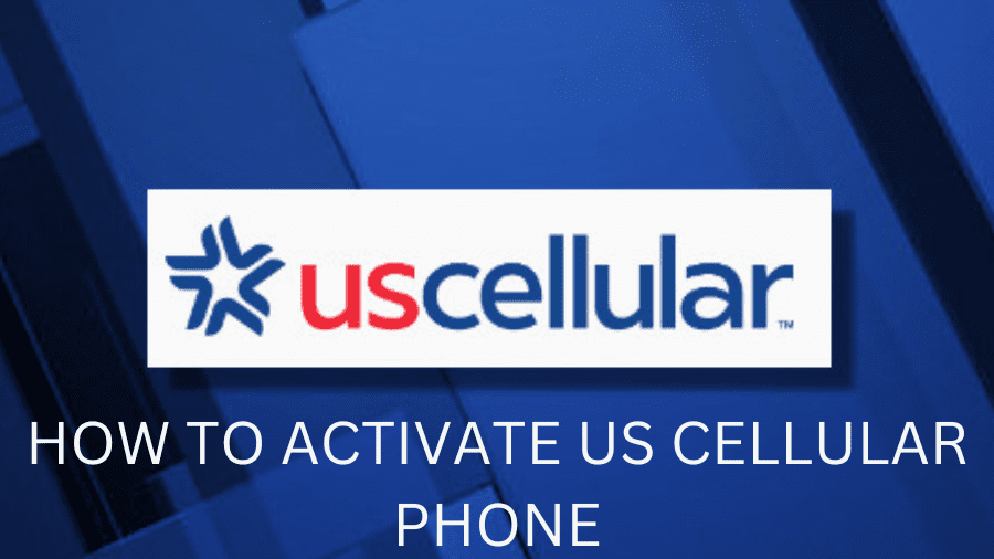 How to Activate US Cellular Phone - Simple Guide