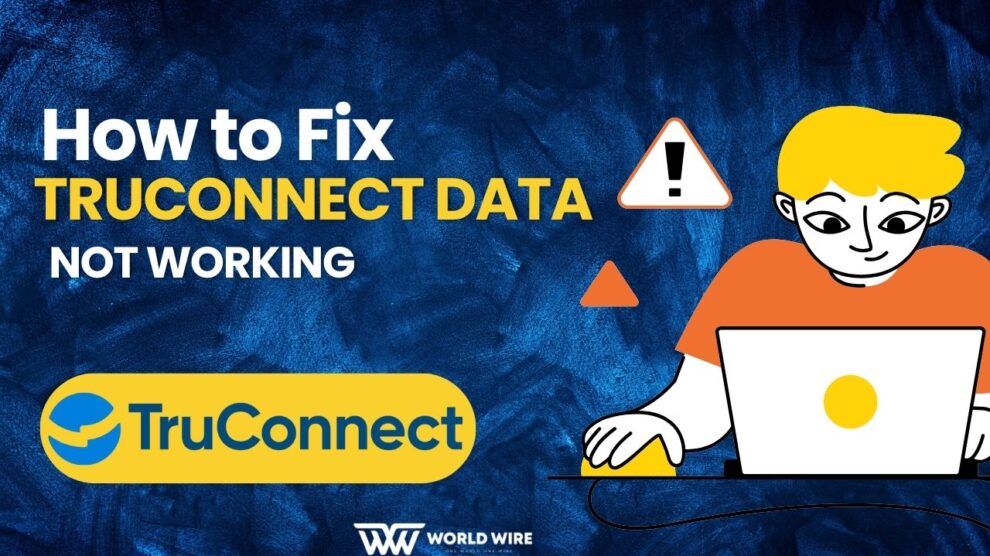 How to Fix TruConnect Data Not Working