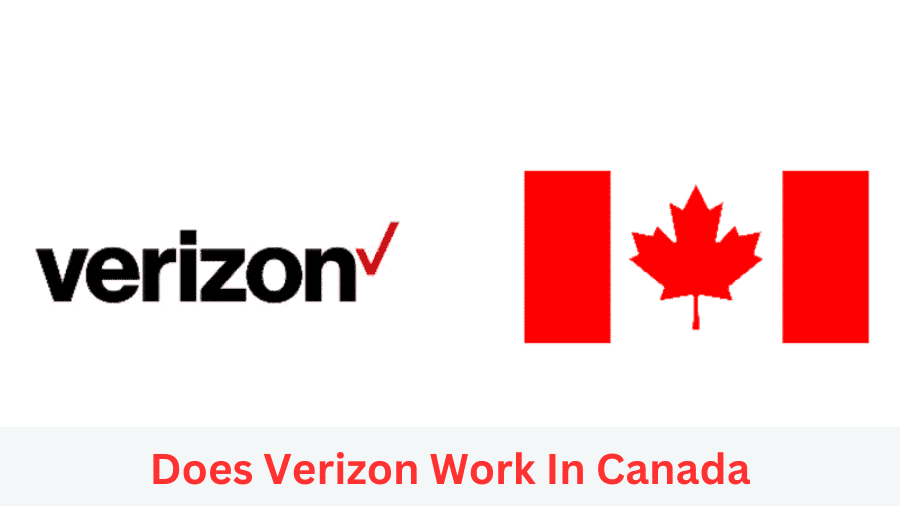 Does Verizon Work In Canada
