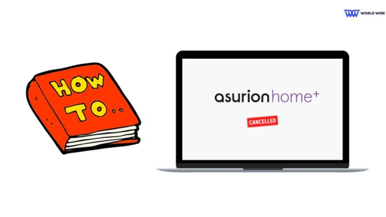 How To Cancel Asurion Home Plus 2024 Easy Guide World Wire