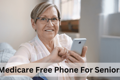 Medicare Free Phone For Seniors