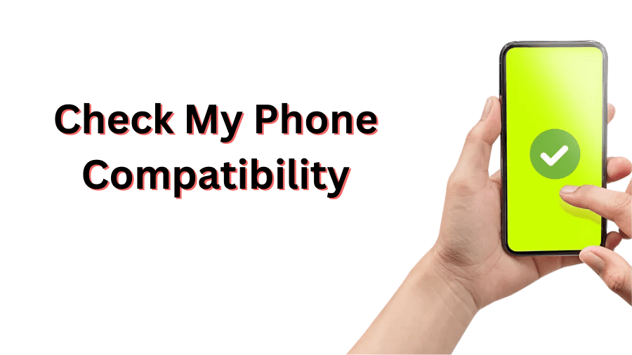 How do I Check My Phone Compatibility with Simple Mobile?