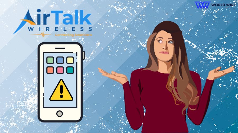 How to Fix AirTalk Wireless Not Working WorldWire