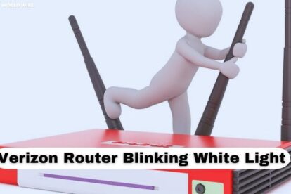 Verizon Router Blinking White Light [Quick Solution]