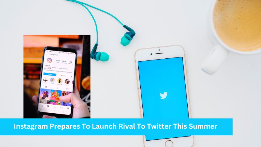 Instagram Prepares To Launch Rival To Twitter This Summer