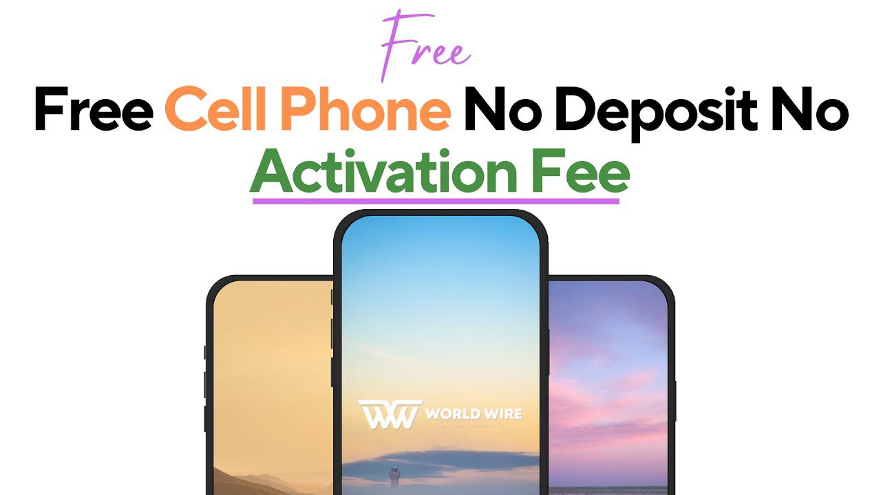 Free Cell Phone, No Deposit, No Activation Fee-World-Wire