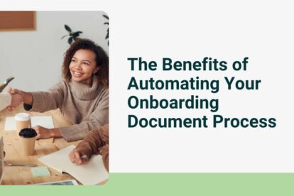 The Benefits of Automating Your Onboarding Document Process