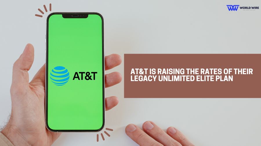 AT&T Is Raising The Rates Of Their Legacy Unlimited Elite Plan