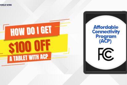 How Do I Get $100 Off A Tablet With ACP