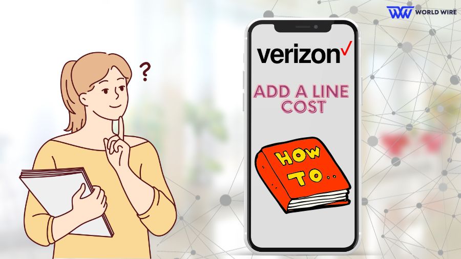 How To Add A Line On Verizon - Online, Cost, App