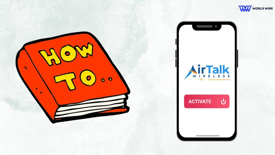 How do I Activate my AirTalk Wireless Phone