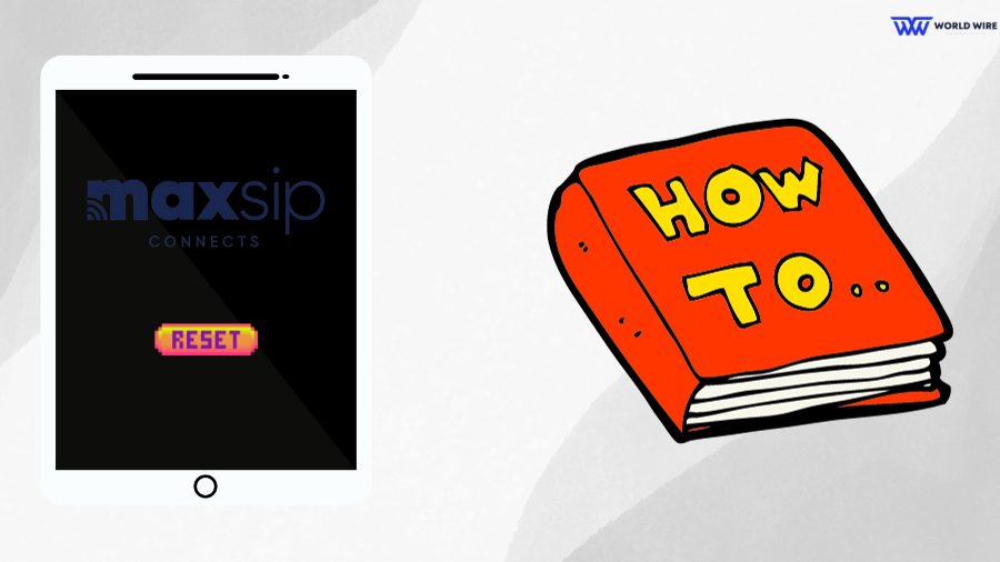 How to Reset Maxsip Telecom Tablet - Steps to Steps Guide