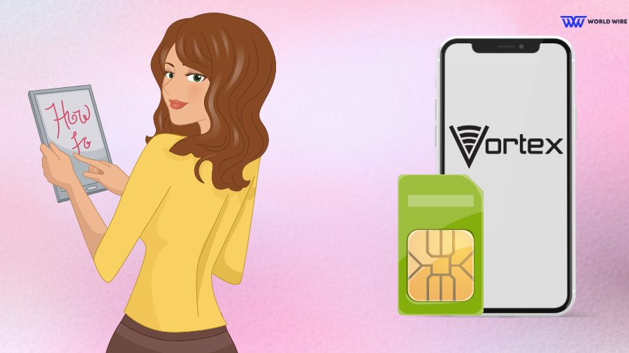 How To Get Vortex Phone SIM Card
