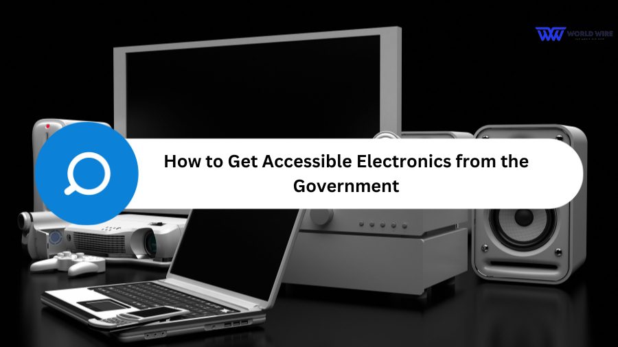 How to Get Accessible Electronics from the Government
