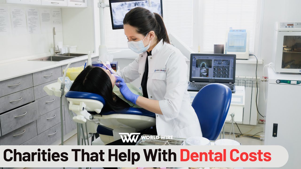 Charities That Help With Dental Costs-World-wire