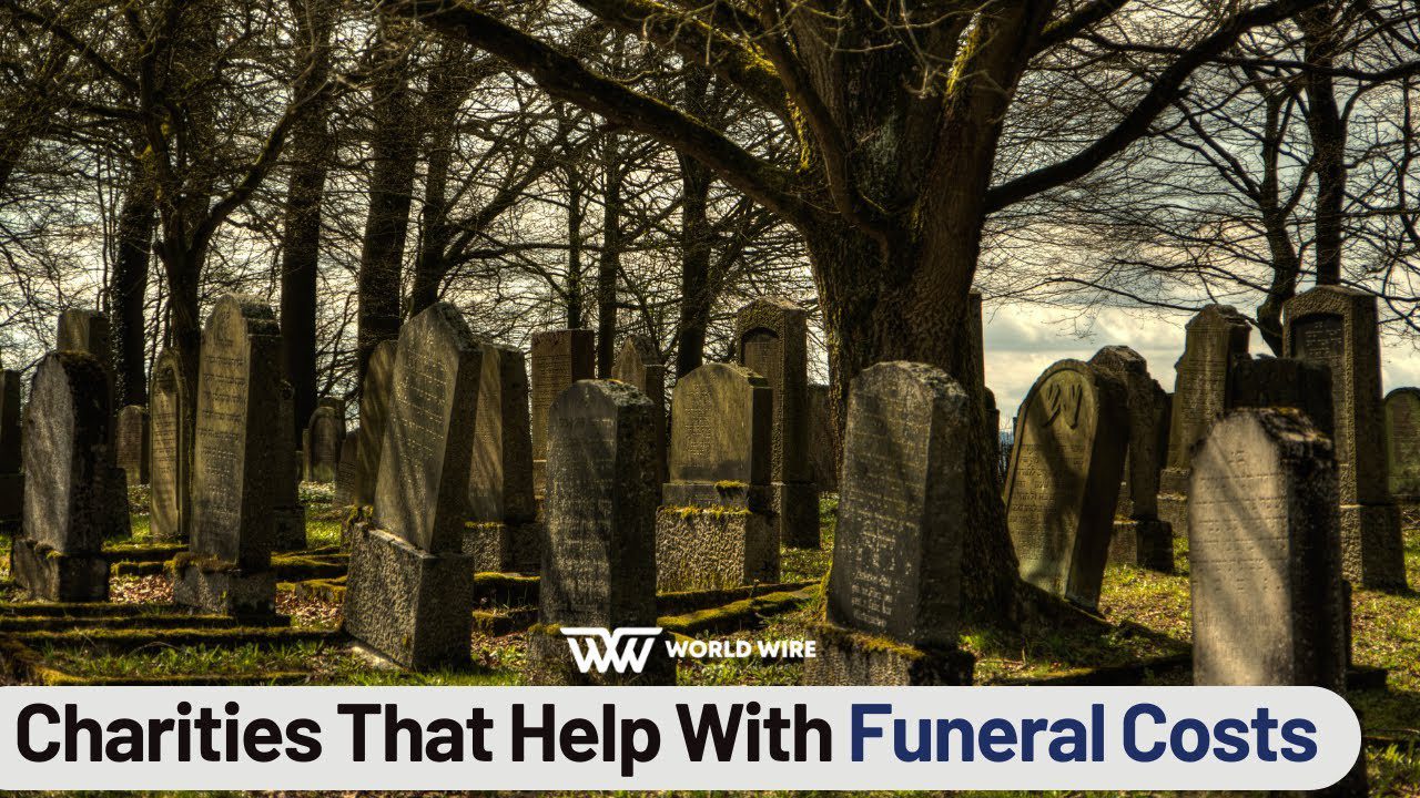 Charities That Help With Funeral Costs-World-wire