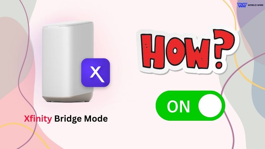 How To Enable Xfinity Bridge Mode