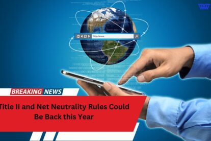 Title II and Net Neutrality Rules Could Be Back this Year