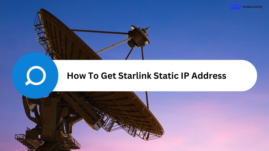 How To Get Starlink Static IP Address